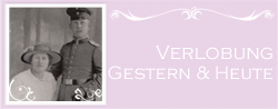 Verlobung - Gestern und Heute