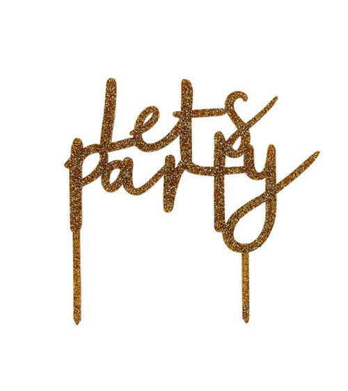 Cake Topper aus Acryl "Lets Party" - glitter gold